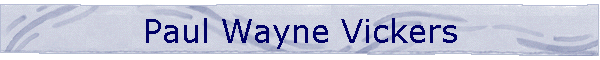 Paul Wayne Vickers